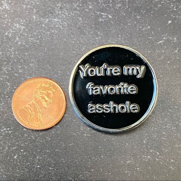 You’re My Favorite Asshole Enamel Pin/ Brooch - Picture 3 of 6